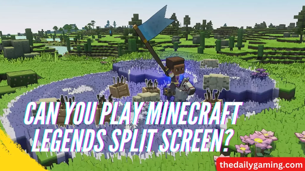 Can You Play Minecraft Legends Split Screen?