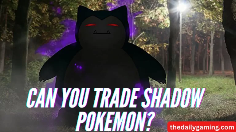 Can you Trade Shadow Pokemon? A Comprehensive Guide