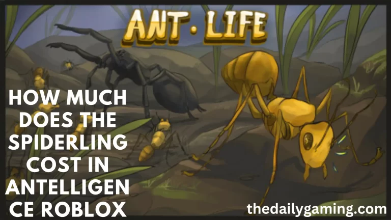 How much Does the Spiderling Cost in Antelligence Roblox