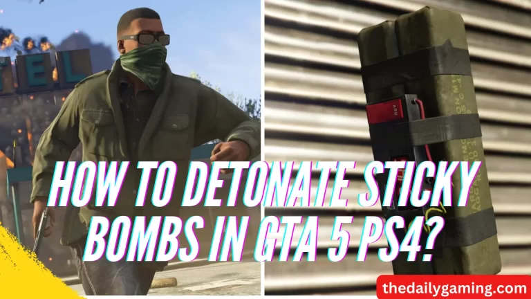 How to Detonate Sticky Bombs in GTA 5 PS4? A Comprehensive Guide