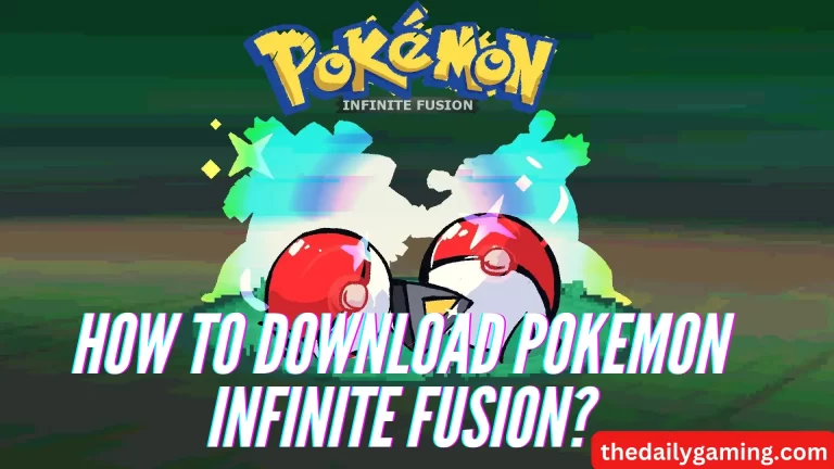 How to Download Pokemon Infinite Fusion? A Comprehensive Guide