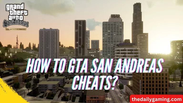 How to GTA San Andreas Cheats? A Comprehensive Guide