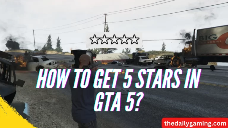 How to Get 5 Stars in GTA 5? A Comprehensive Guide