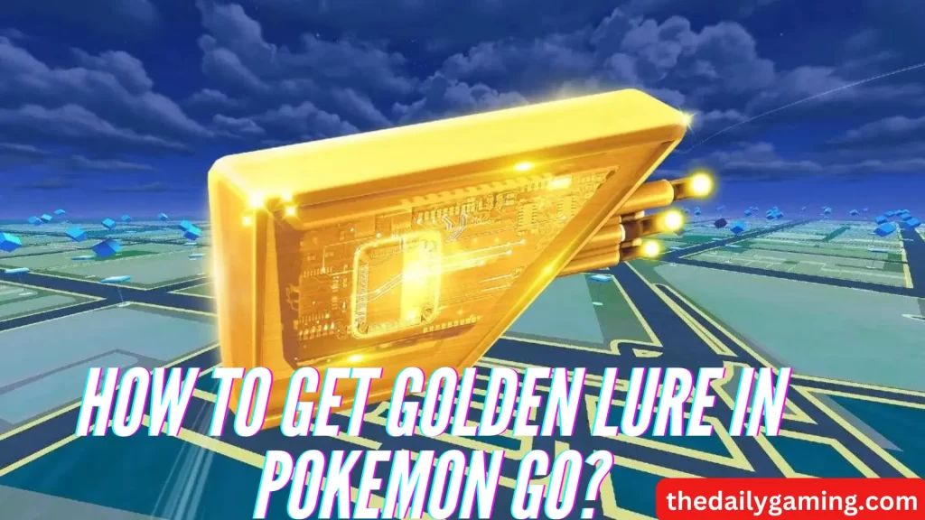 How to Get Golden Lure in Pokemon GO