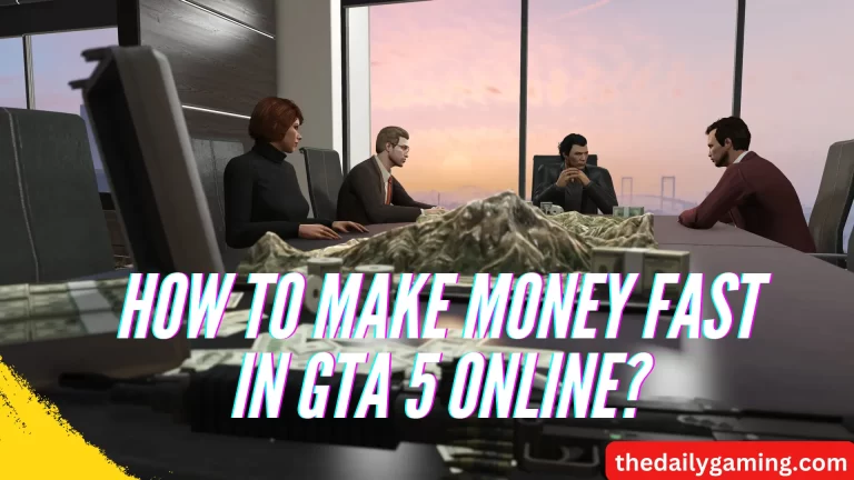 How to Make Money Fast in GTA 5 Online? A Comprehensive Guide