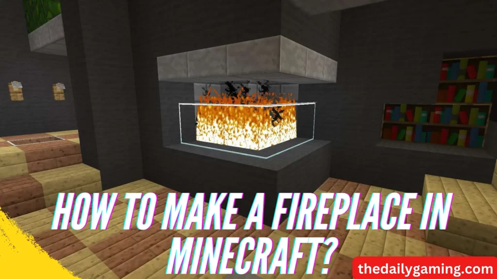 How to Make a Fireplace in Minecraft?