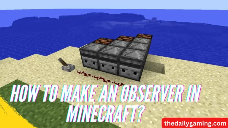 How to Make an Observer in Minecraft: A Comprehensive Guide