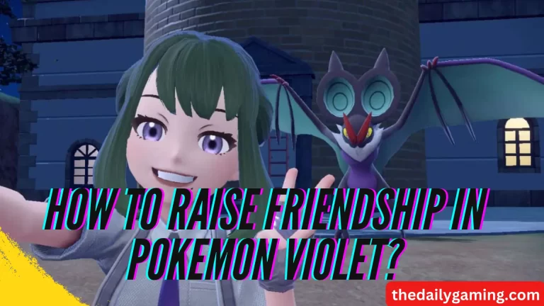 How to Raise Friendship in Pokemon Violet: A Comprehensive Guide