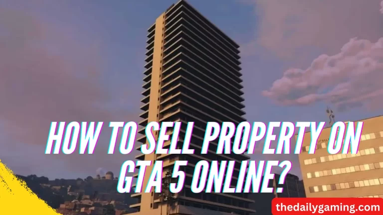 How to Sell Property on GTA 5 Online?