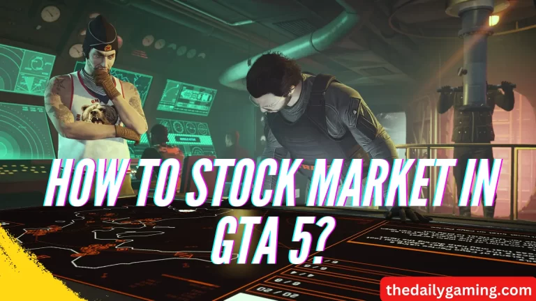How to Stock Market in GTA 5? A Comprehensive Guide