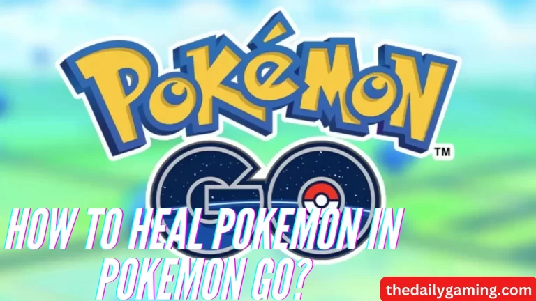 How to heal Pokemon in Pokemon GO? A Comprehnsive Guide