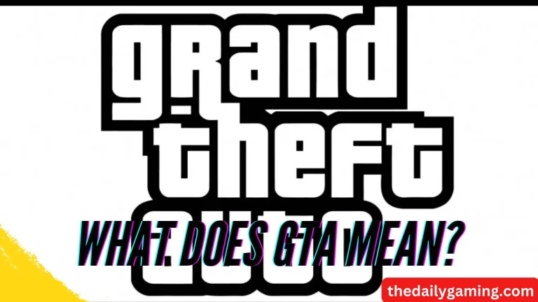 What Does GTA Mean? Exploring the Meaning of GTA