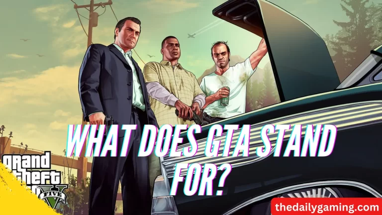 What Does GTA Stand For? A Comprehensive Guide