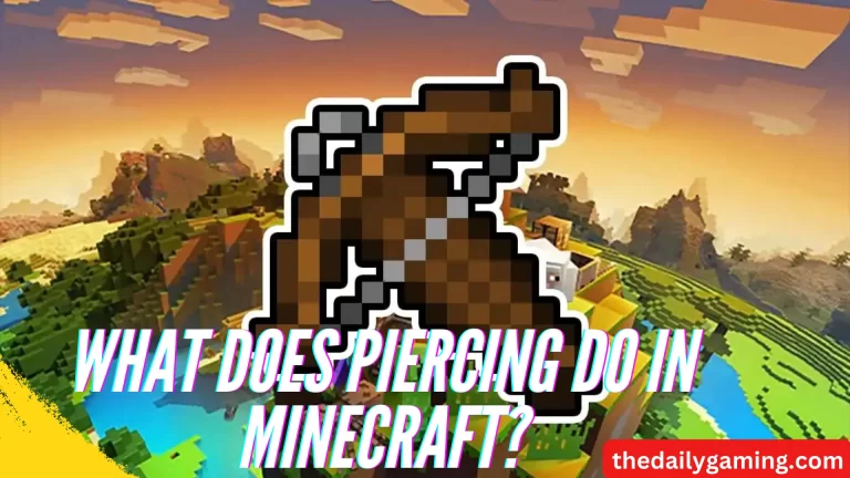 What Does Piercing Do in Minecraft?
