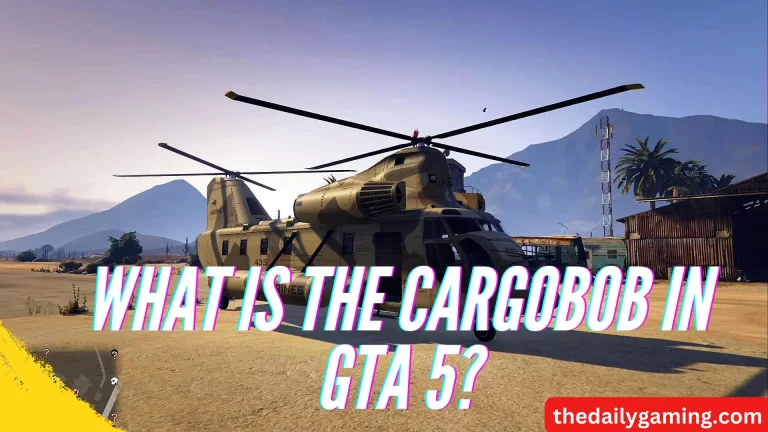 What is the CARGOBOB in GTA 5? A Comprehensive Guide