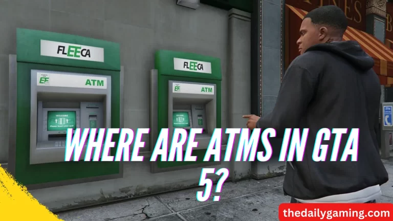 Where Are ATMs in GTA 5? A Comprehensive Guide