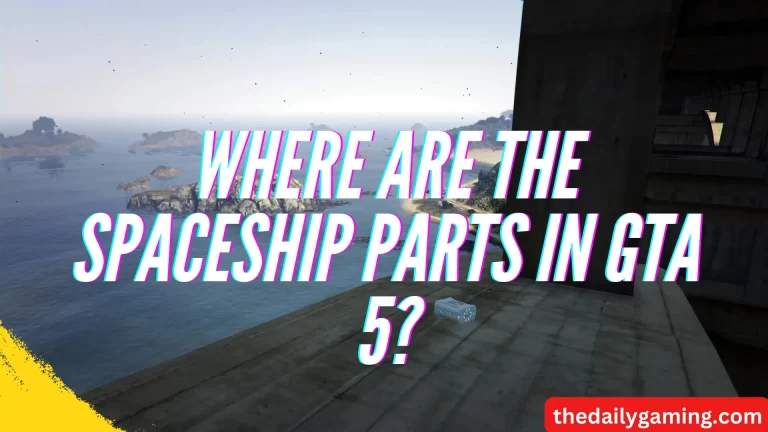 Where Are the Spaceship Parts in GTA 5? A Comprehensive Guide