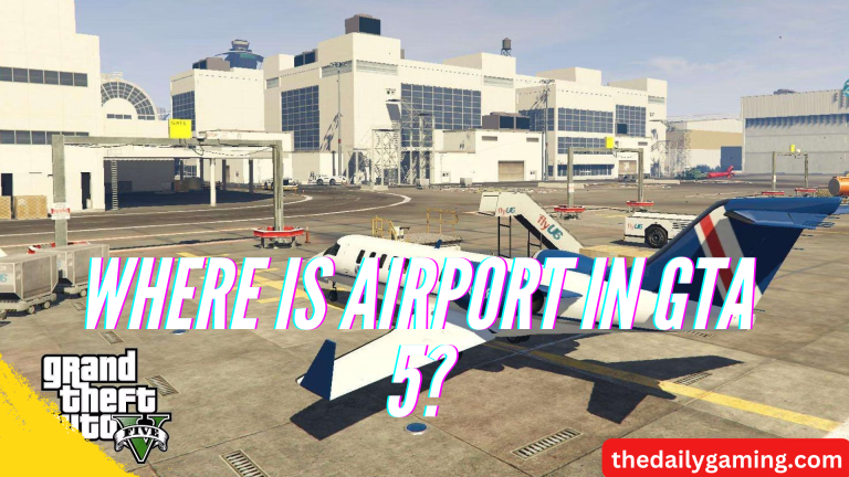 Where is Airport in GTA 5? A Comprehensive Guide
