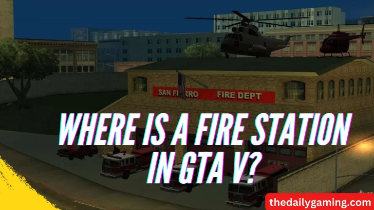 Where is a Fire Station in GTA V? A Step by Step Guide