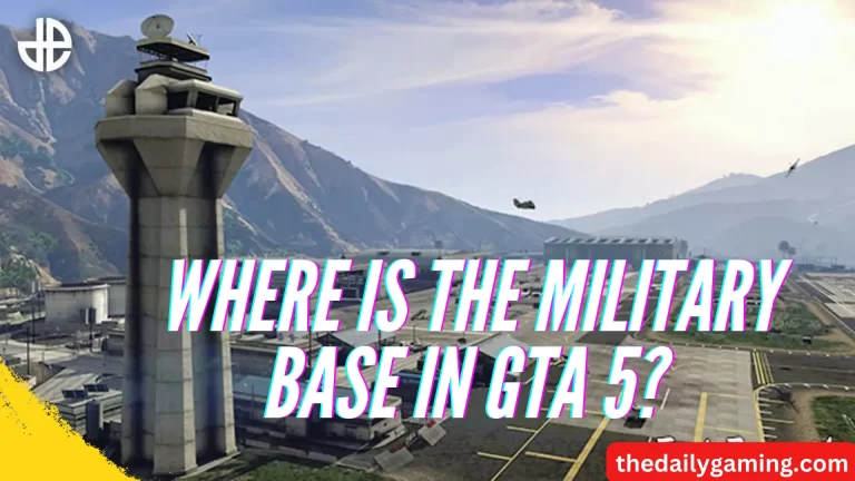 Where is the Military Base in GTA 5? A Comprehensive Guide