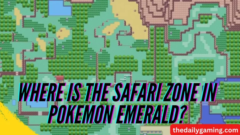 Where is the Safari Zone in Pokemon Emerald: A Comprehensive Guide