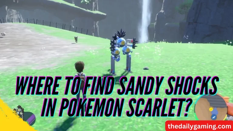 Where to Find Sandy Shocks in Pokemon Scarlet: A Comprehensive Guide
