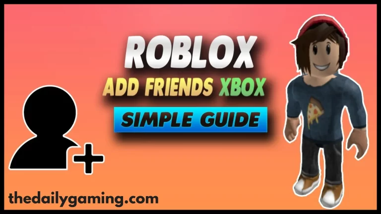 How to Add Friends on Roblox Xbox – A Step-by-Step Guide