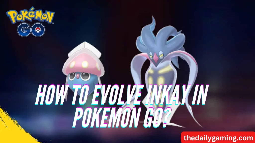 How to Evolve Inkay in Pokemon GO