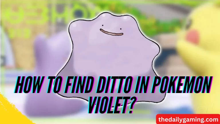 How to Find Ditto in Pokemon Violet: A Comprehensive Guide