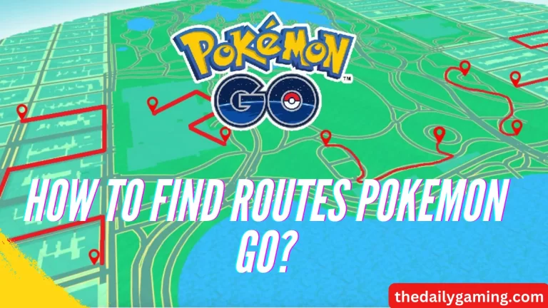 How to Find Routes in Pokemon GO: A Comprehensive Guide
