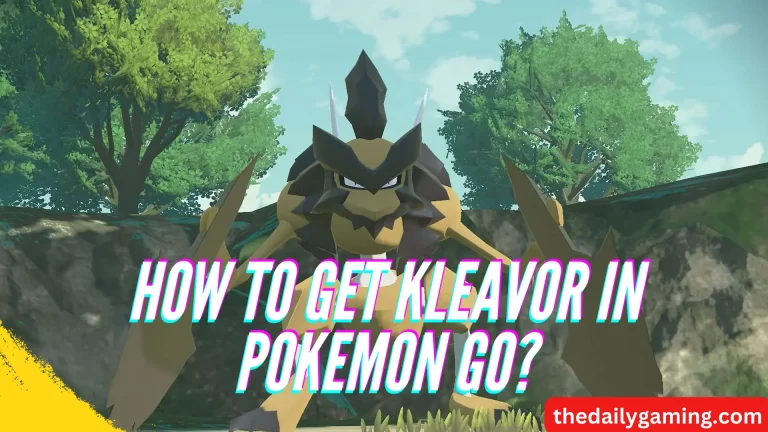 How to Get Kleavor in Pokemon GO: A Comprehensive Guide