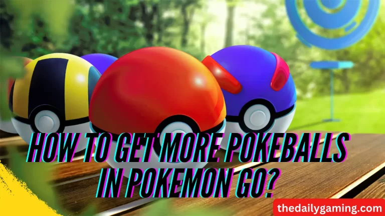 How to Get More PokeBalls in Pokemon GO: A Comprehensive Guide