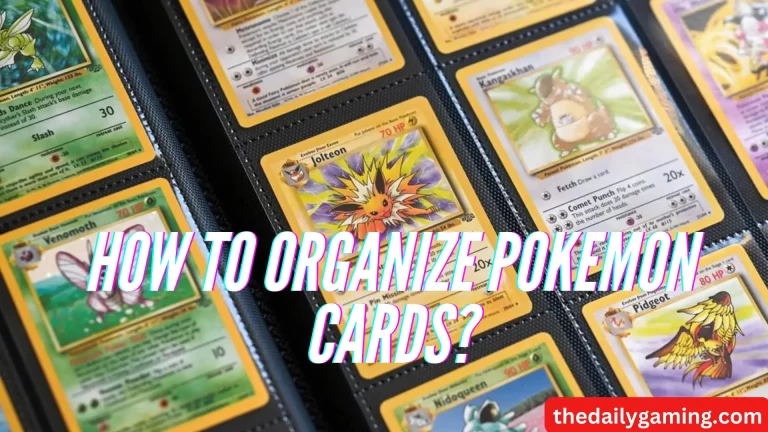 How to Organize Pokemon Cards: A Comprehensive Guide