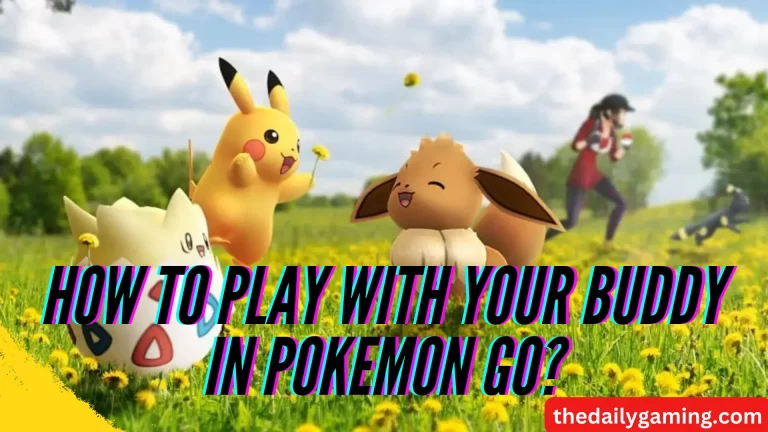 How to Play with Your Buddy in Pokemon GO: A Comprehensive Guide
