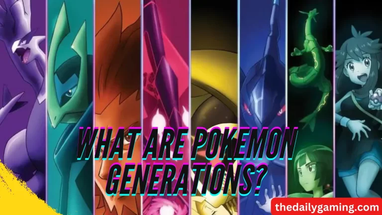 What are Pokemon Generations: A Comprehensive Guide
