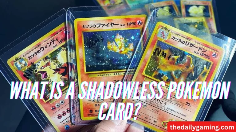 What Is a Shadowless Pokemon Card? A Comprehensive Guide