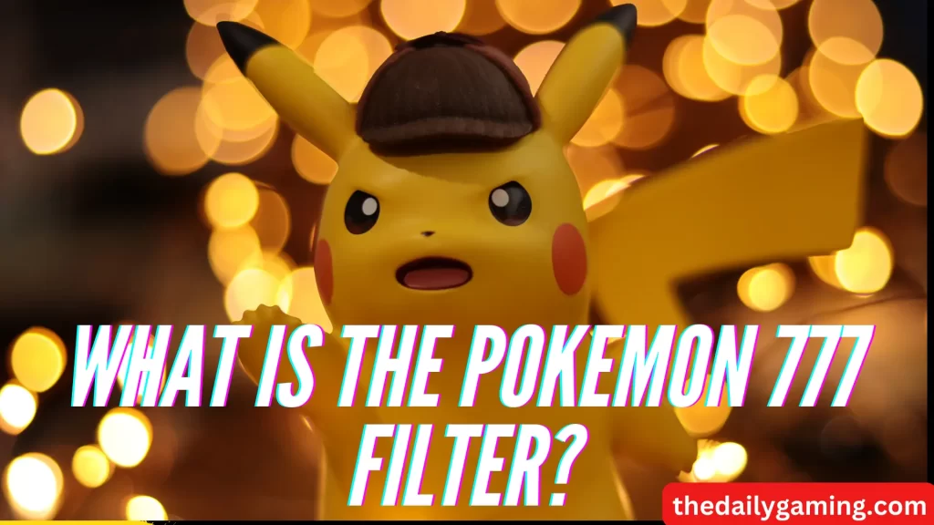 what is the pokemon 777 filter