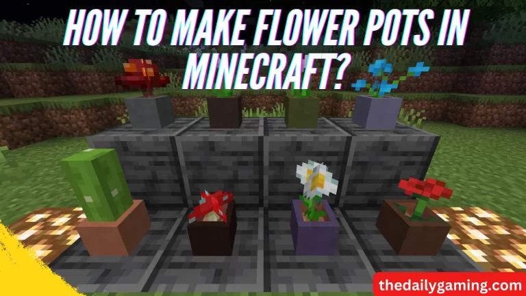 How to Make Flower Pots in Minecraft?