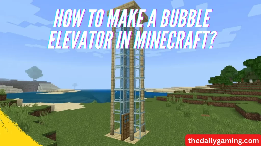 How to Make a Bubble Elevator in Minecraft?