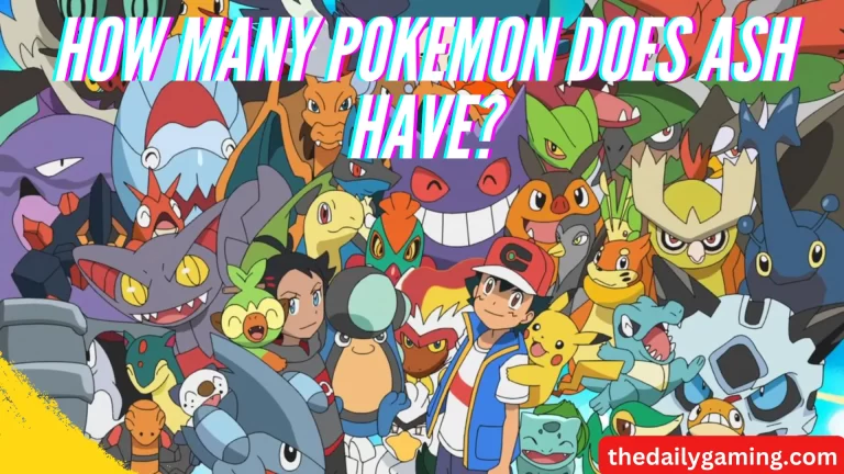 How Many Pokemon Does Ash Have: A Comprehensive Guide
