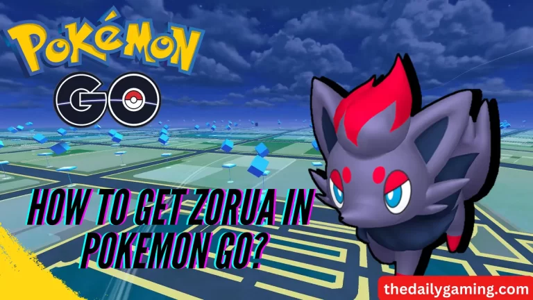 How to Get Zorua in Pokemon GO: A Comprehensive Guide