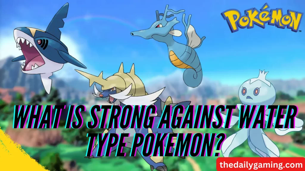 what is strong against water type pokemon