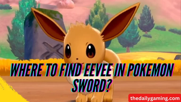 Where to Find Eevee in Pokemon Sword: Comprehensive Guide